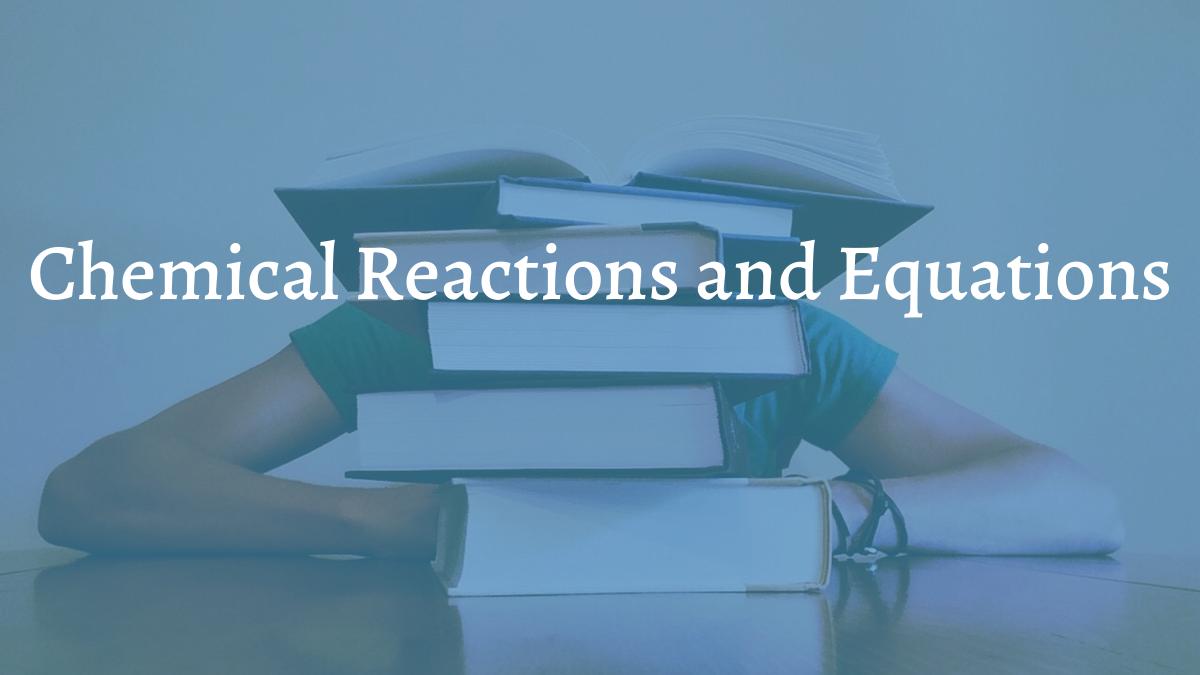 images/articles/concepts/chemical-reactions-and-equations.jpg