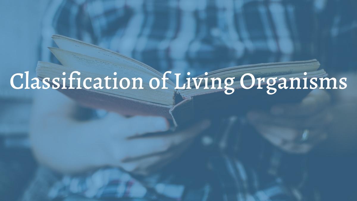 images/articles/concepts/classification-of-living-organisms.jpg