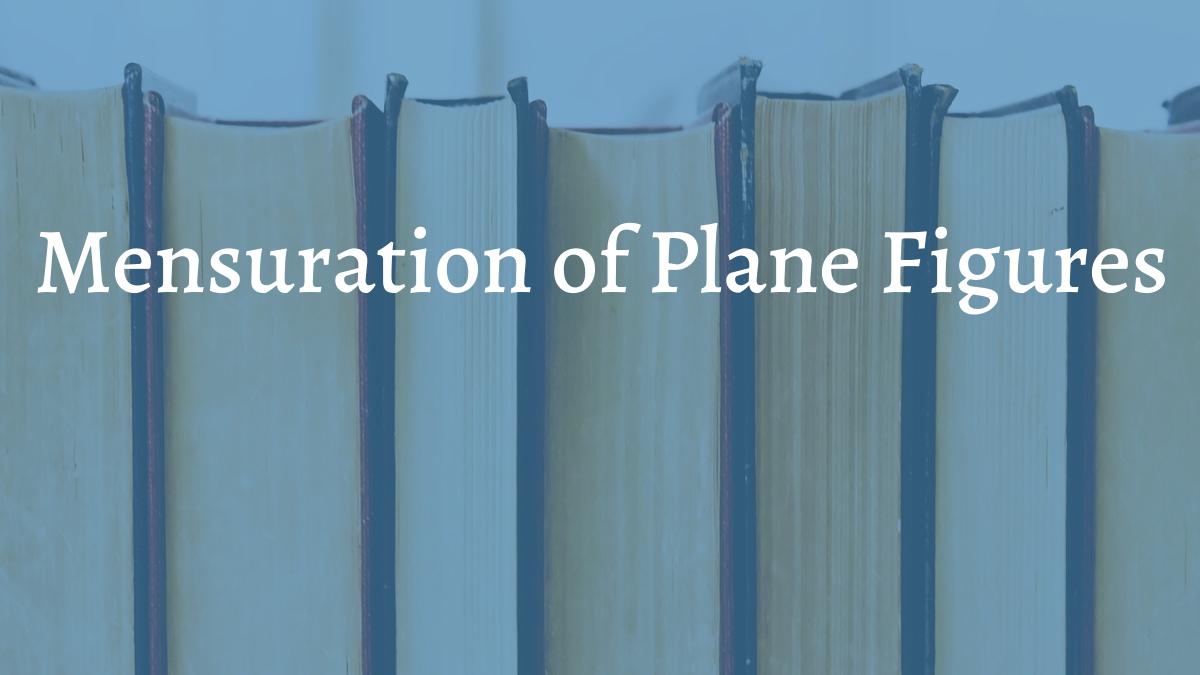 images/articles/concepts/mensuration-of-plane-figures.jpg