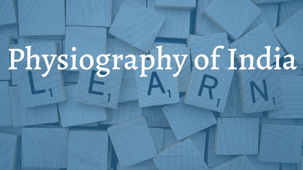 images/articles/concepts/physiography-of-india.jpg